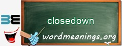 WordMeaning blackboard for closedown